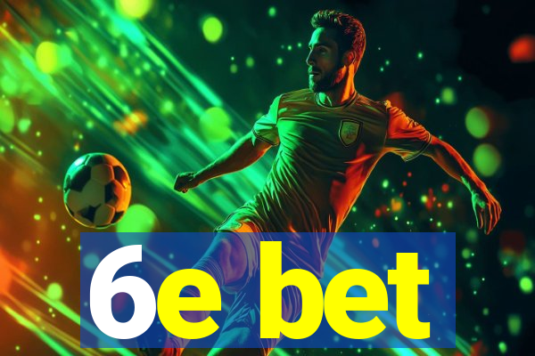6e bet