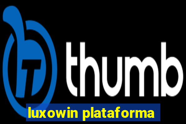 luxowin plataforma