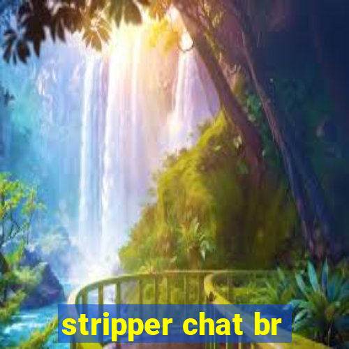 stripper chat br