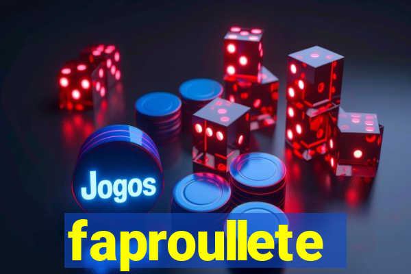 faproullete