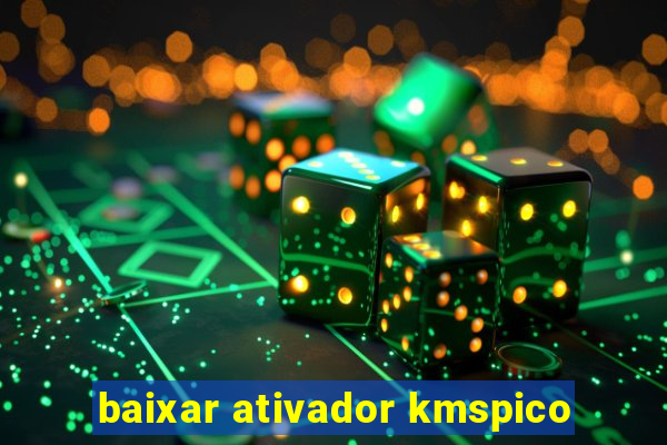 baixar ativador kmspico