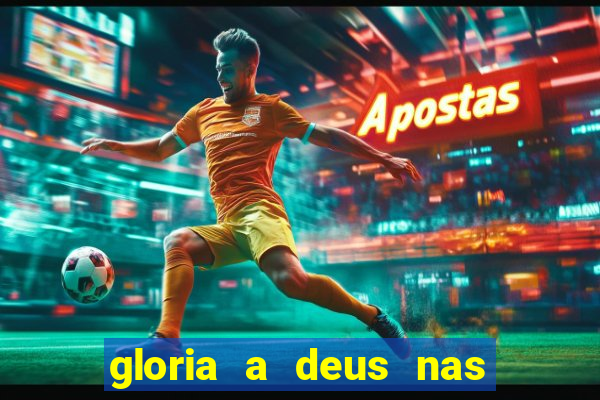 gloria a deus nas alturas cifra