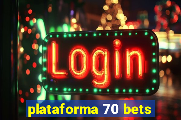 plataforma 70 bets