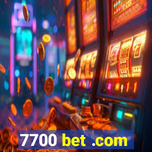 7700 bet .com