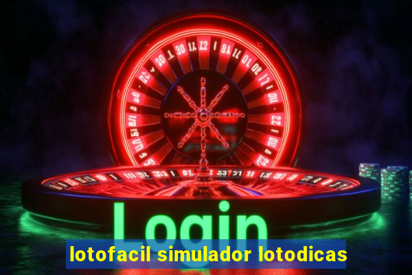 lotofacil simulador lotodicas