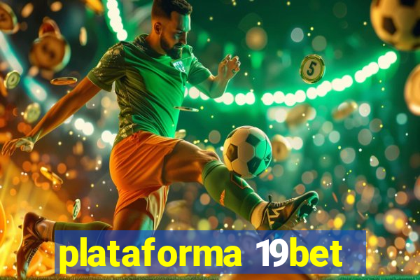 plataforma 19bet