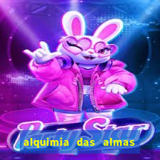 alquimia das almas 3 temporada