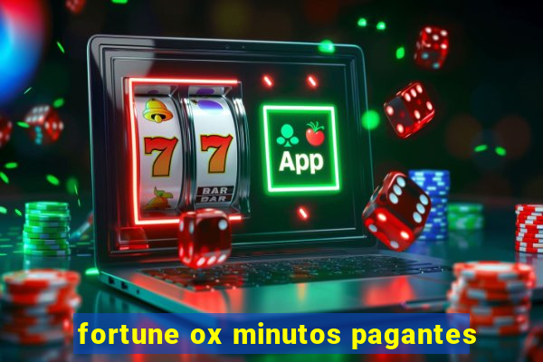 fortune ox minutos pagantes