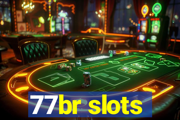77br slots