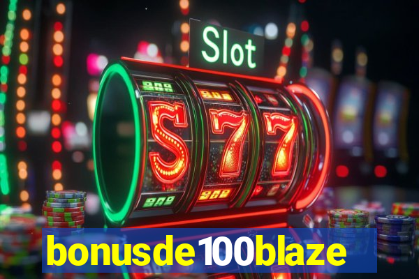 bonusde100blaze