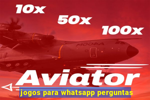 jogos para whatsapp perguntas
