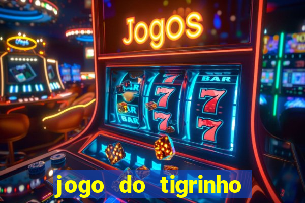 jogo do tigrinho de 2 reais