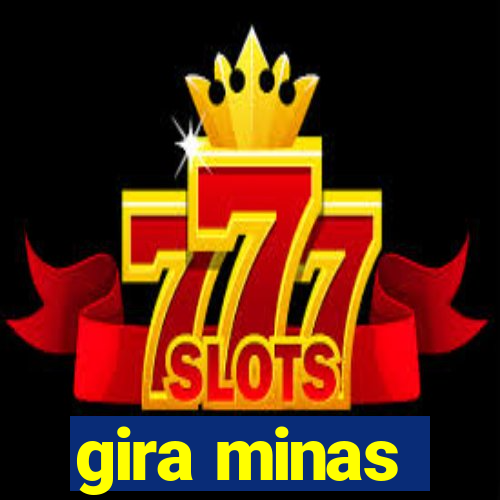 gira minas