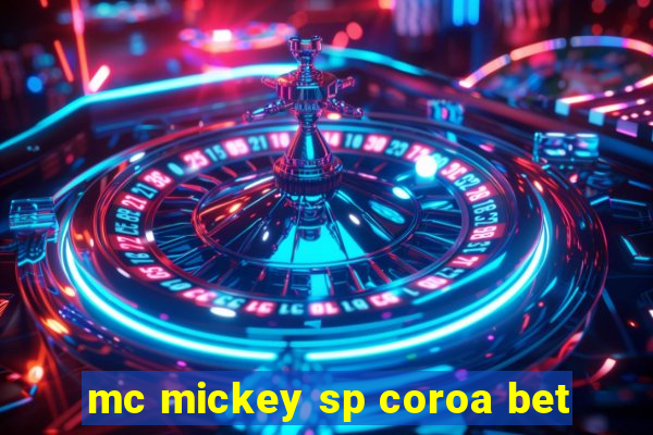 mc mickey sp coroa bet