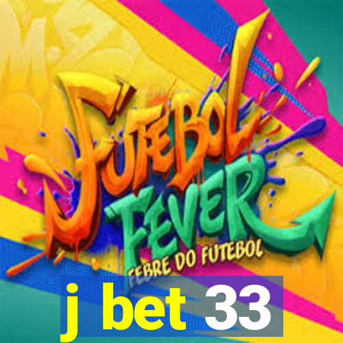 j bet 33