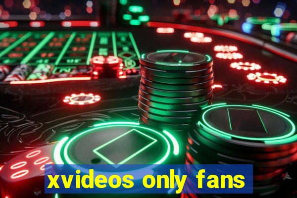 xvideos only fans