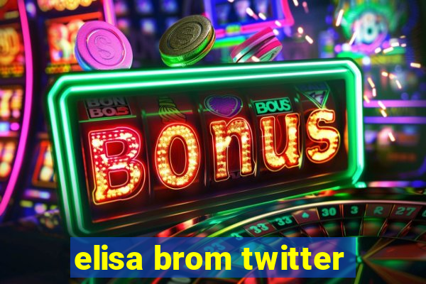elisa brom twitter