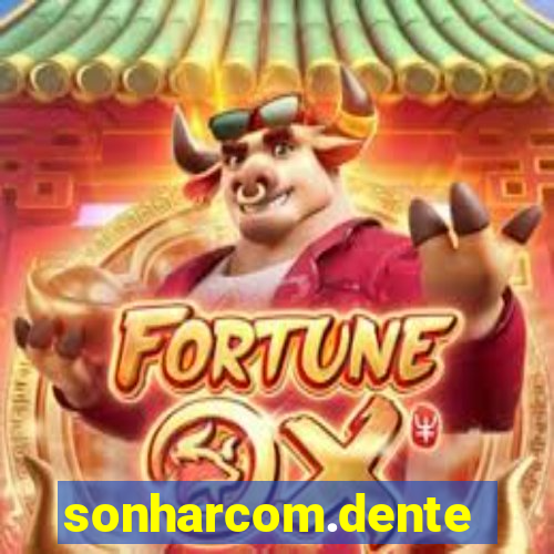 sonharcom.dente