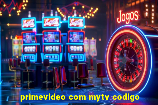 primevideo com mytv codigo