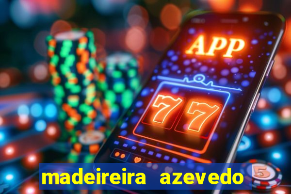 madeireira azevedo barreiras telefone