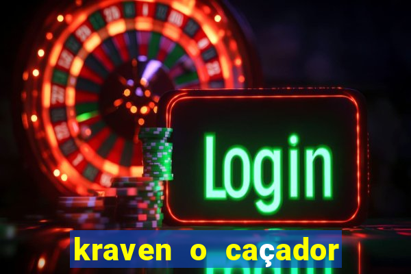 kraven o caçador filme completo dublado pobreflix
