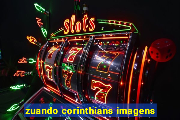 zuando corinthians imagens