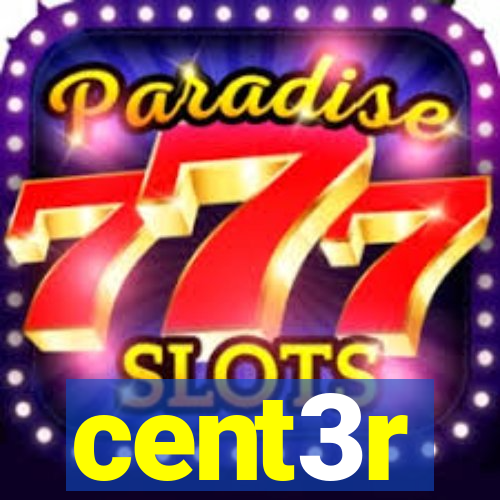 cent3r
