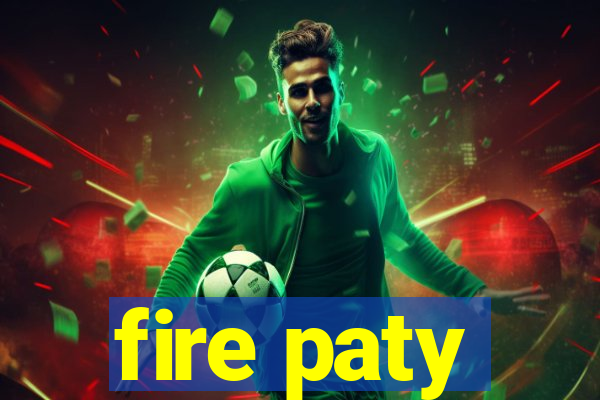 fire paty