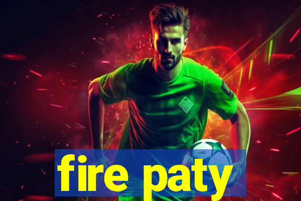 fire paty