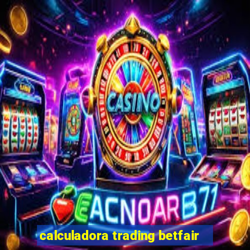 calculadora trading betfair