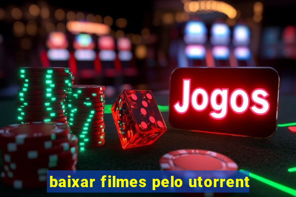 baixar filmes pelo utorrent