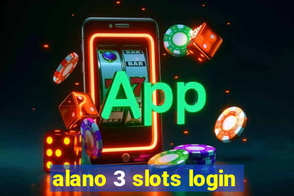 alano 3 slots login
