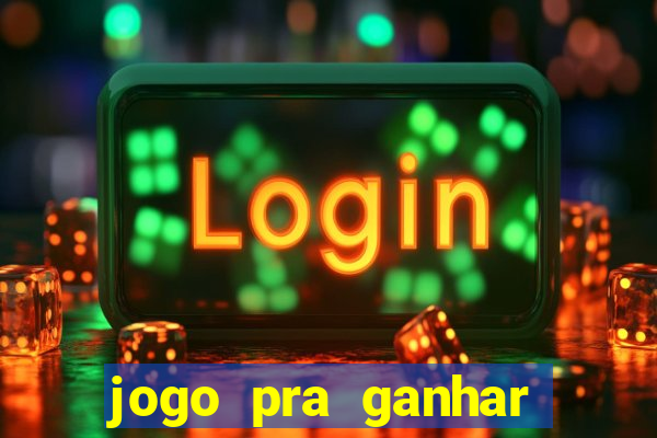 jogo pra ganhar dinheiro sem depositar