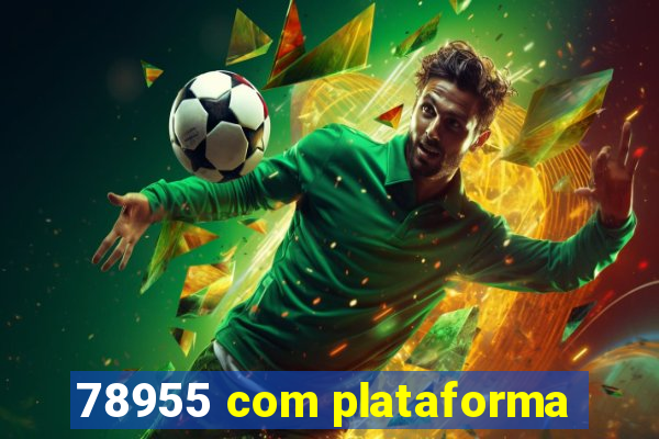 78955 com plataforma