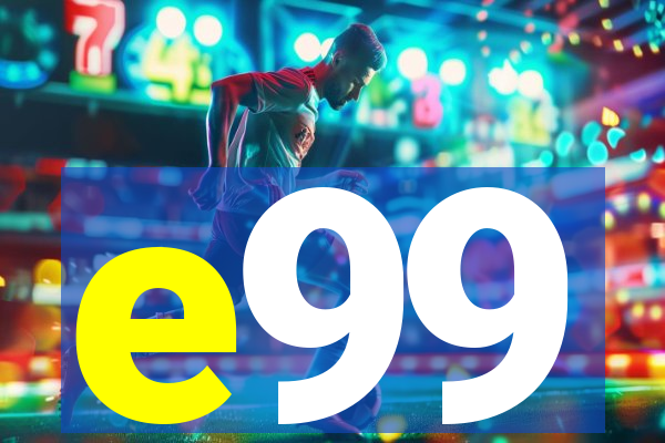 e99