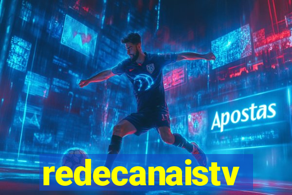 redecanaistv