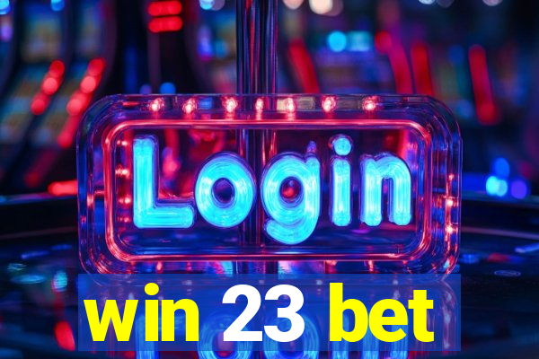 win 23 bet