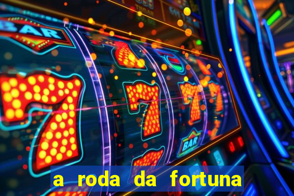 a roda da fortuna tarot conselho