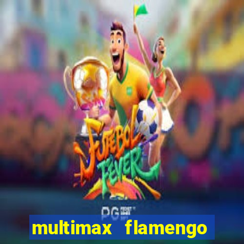 multimax flamengo ao vivo