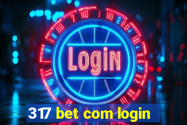 317 bet com login