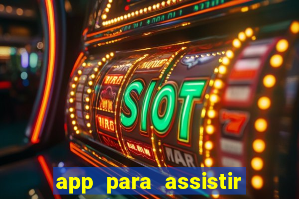 app para assistir todos os jogos de futebol