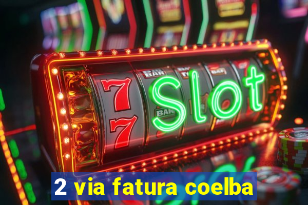 2 via fatura coelba