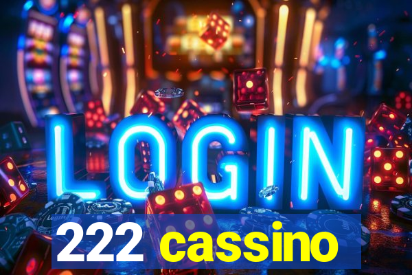 222 cassino