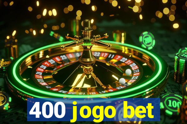 400 jogo bet