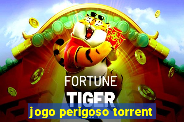 jogo perigoso torrent