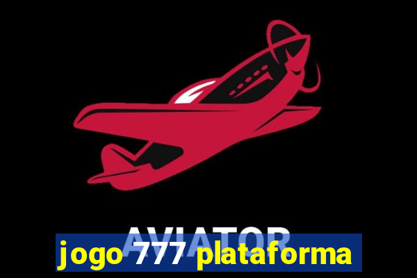 jogo 777 plataforma