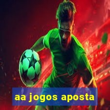 aa jogos aposta