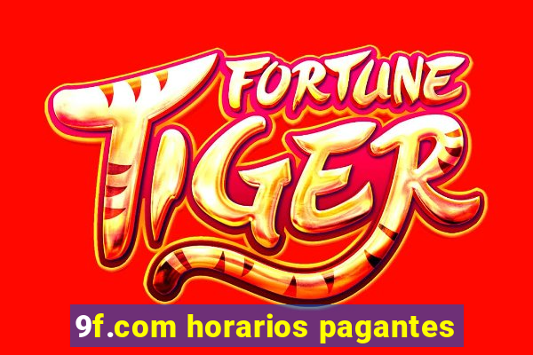 9f.com horarios pagantes