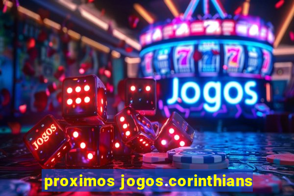 proximos jogos.corinthians