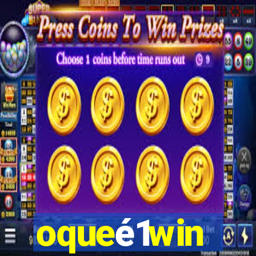 oqueé1win